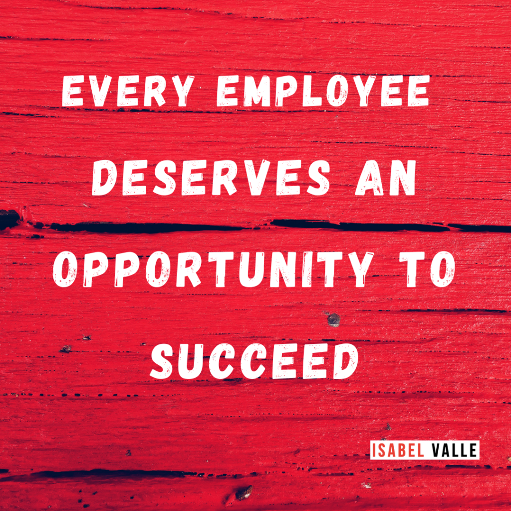 Every Employee Deserves An Opportunity To Succeed