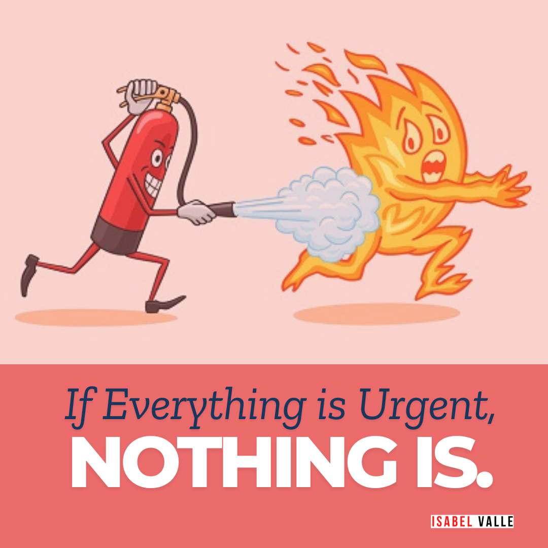 If Everything Is Urgent, Nothing Is How Great Leaders Avoid